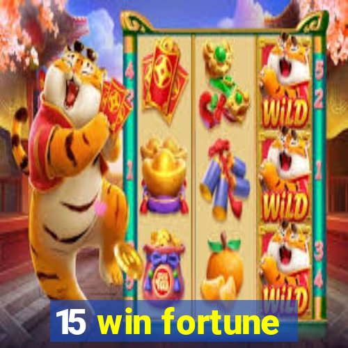 15 win fortune